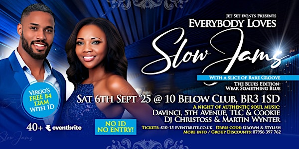Everybody Loves Slow Jams (With A Slice Of Rare Groove)..The Blues Edition | 10Below