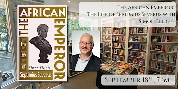 The African Emperor: The Life of Septimius Severus with Simon Elliott | 80 Hill Rise