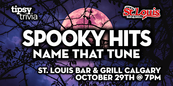 Calgary: St. Louis Bar & Grill - Spooky Hits Name That Tune - Oct 29, 7pm | St. Louis Bar & Grill