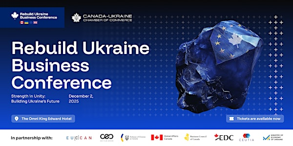 Rebuild Ukraine Business Conference  2025 | The Omni King Edward Hotel