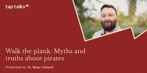 TapTalks | Walk the plank: Myths and truths about pirates | The Limber Hollow - Event Space
