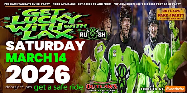 OUTLAWS PRESENTS RUSH GAME 6 "ST PARTYS DAY EDITION" | Outlaws Country Rock Bar