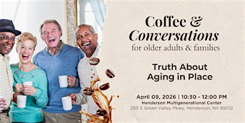 Coffee and Conversation: Truth About Aging in Place | Henderson Multigenerational Center