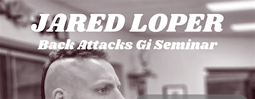 Jared Loper  Back Attacks Gi Seminar | FitPOWER LLC