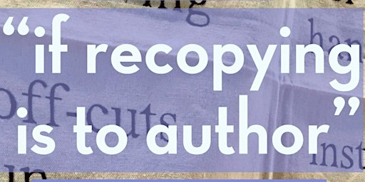 Jill Magi and Stephen Motika—“if recopying is to author” Exhibition Launch | Flow Chart Space