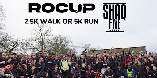 ROCUP X ShaqFive - 2.5k Walk or 5K Run. | Edgbaston Reservoir