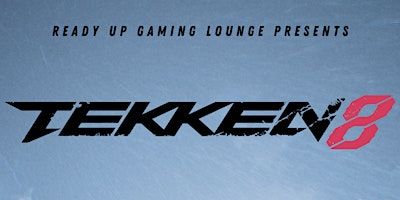 Tekken 8 | Ready Up Gaming Lounge, Whiteford Road, York, PA, USA