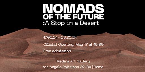Collective Art Exhibition "Nomads of the Future: A Stop in a Desert" | Via Angelo Poliziano, 32