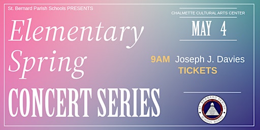 Davies Elementary: Elementary Spring Concert Series | Chalmette High Cultural Arts Center