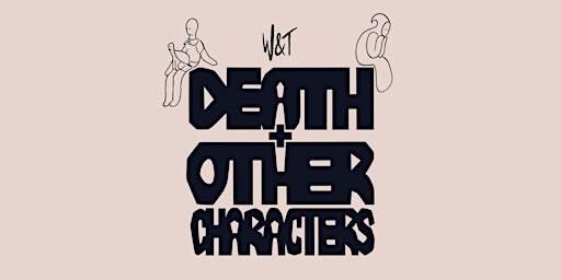 Death & Other Characters | 468 Main St