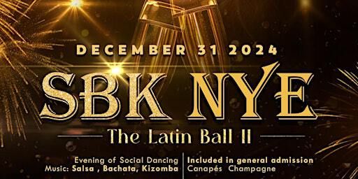 SBK NYE 2025 - The Latin Ball 2 | DoubleTree by Hilton Ottawa Downtown