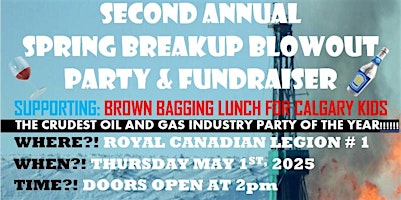 SPRING BREAK UP BLOWOUT PARTY & FUNDRAISER | Royal Canadian Legion Calgary No. 1 Branch