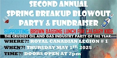 SPRING BREAK UP BLOWOUT PARTY & FUNDRAISER | Royal Canadian Legion Calgary No. 1 Branch