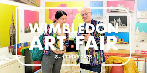 Wimbledon Art Fair: 8 - 11 May 2025 (Free Entry) | Wimbledon Art Studios