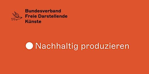 Zweiter Runder Tisch "Nachhaltig produzieren" | Sophiensaele
