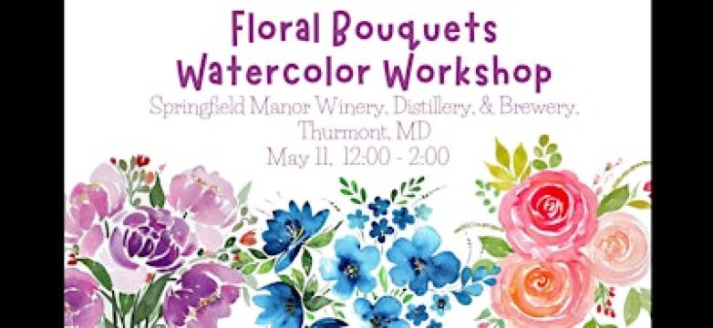 Floral Bouquet Watercolor Workshop 5/11 | Springfield Manor Winery & Distillery