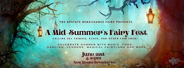 Upstate Renaissance Faire Presents: A Mid-Summer Fairy Fest | New Realm Brewing Co.