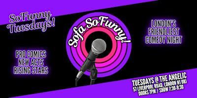 Sofa SoFunny! featuring Sophie Duker & friends | The Angelic, Liverpool Road, London, UK