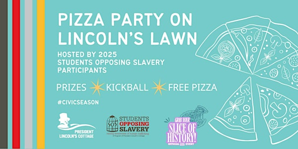 Slice of History Pizza Party on Lincoln's Lawn | President Lincoln's Cottage