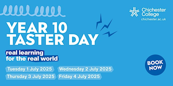 Chichester College | Year 10 Taster Day | Weds 2 July | Chichester College