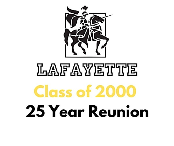 Lafayette Class of 2000 25 Year Reunion | Work & Leisure