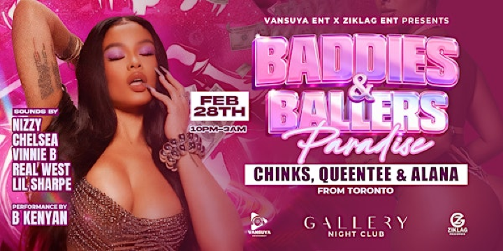 BADDIES & BALLERS PARADISE W/CHINKS, QUEENTEE & ALANA 4RM TORONTO | Gallery Vancouver | a Premier Nightlife Entertainment Experience