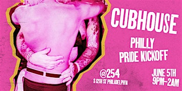 CUBHOUSE PHILLY PRIDE  2026 KICKOFF DANCE PARTY | 254
