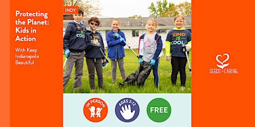 In Person: Protecting the Planet: Kids in Action | Far Eastside Orchard Greenspace