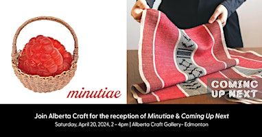 Reception Minutiae + Coming Up Next | Alberta Craft Gallery & Shop - Edmonton