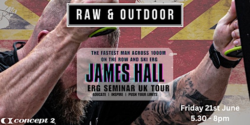 James Hall Erg Seminar x Raw and Outdoor | RAW & OUTDOOR