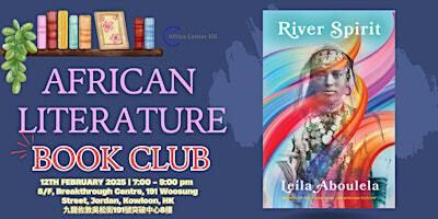 African Literature Book Club | “River Spirit” by Leila Aboulela | Africa Center Hong Kong
