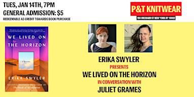 Erika Swyler presents We Lived On the Horizon: A Novel, ft. Juliet Grames | P&T Knitwear Books & Podcasts