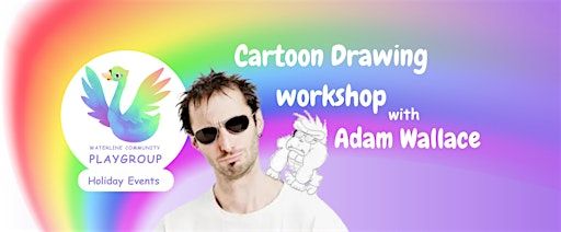 Adam Wallace - Cartoon Drawing Workshop @Corinella by Waterline C Playgroup | Corinella & District Community Centre