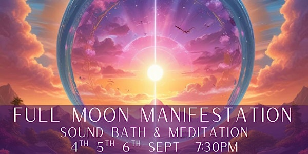 FULL MOON MANIFESTATION- Sound Bath and Meditation 5TH SEPT  7:30 | Future Aesthetika