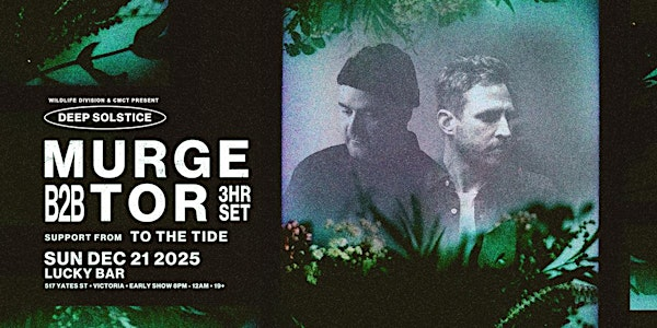 Deep Solstice: Murge b2b Tor (3HR SET) | Lucky Bar
