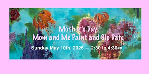 Mother's Day Mom and Me Paint Date! | studio k2, DyeWorks Building at Cotton Factory