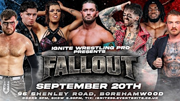 Ignite Wrestling Pro - Fallout | 96 Shenley Rd