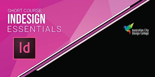 Adobe InDesign Essentials - Adelaide Campus | 118 King William St