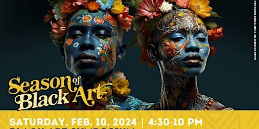 SEASON OF BLACK ART-"BLACK ART SYMPOSIUM"-February 10, 2024 | Buriel Clay Theatre, African American Art & Culture Complex