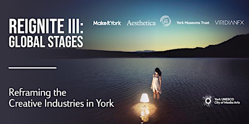 Reignite III: Global Stages | Yorkshire Museum