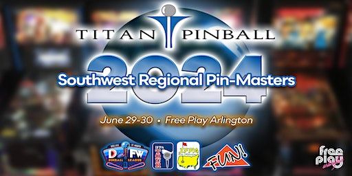 2024 Titan Pinball Southwest Regional Pin-Masters | Free Play Arcade - Arlington