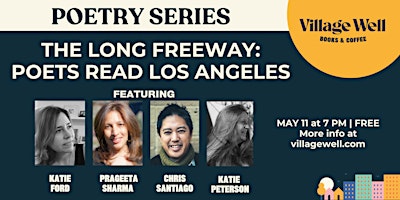 The Long Freeway: Poets Read Los Angeles | Village Well Books & Coffee