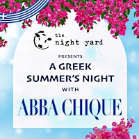 A Greek Summer's Night with ABBA Chique! | The Night Yard