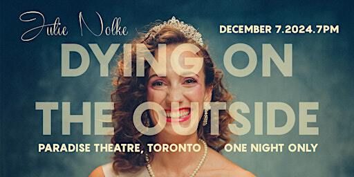 Julie Nolke's 'Dying on the Outside' | Paradise Theatre