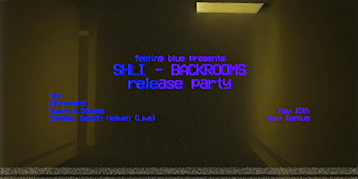 Feeling Blue Presents : SHLI - Backrooms EP Release Party | Evil Genius