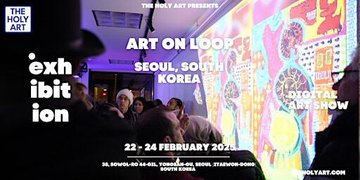 Art on Loop - Immersive Experience - Seoul | 38