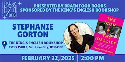 Stephanie Gorton | The Icon and the Idealist | The King's English Bookshop