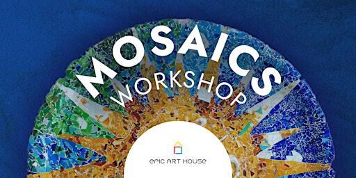 Mosaic Arts Workshop | Epic Art House