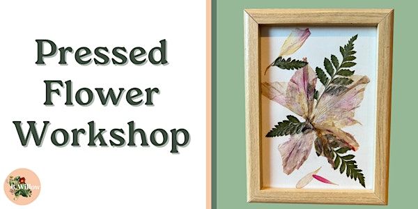 Pressed Flower Workshop | B.Willow