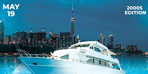 Toronto Victoria Day Weekend Boat Party - May 19 - 2000s Edition | Jubilee Queen Cruises